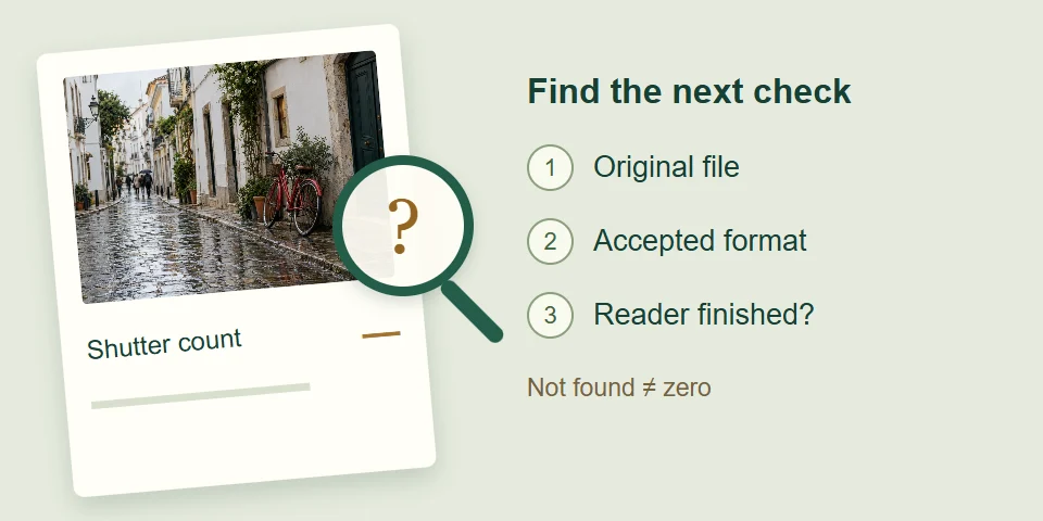 A file with a missing shutter count prompts three checks: original file, accepted format and completed reader. Not found does not mean zero.